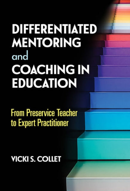 Book cover of: Differentiated Mentoring and Coaching in Education. By: Vicki S. Collet