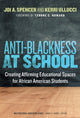 Book cover of: Anti-Blackness at School. By: Joi Spencer