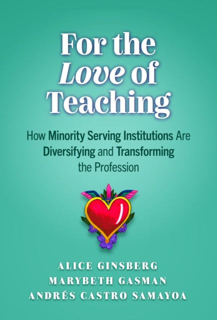 Book cover of: For the Love of Teaching. By: Alice Ginsberg
