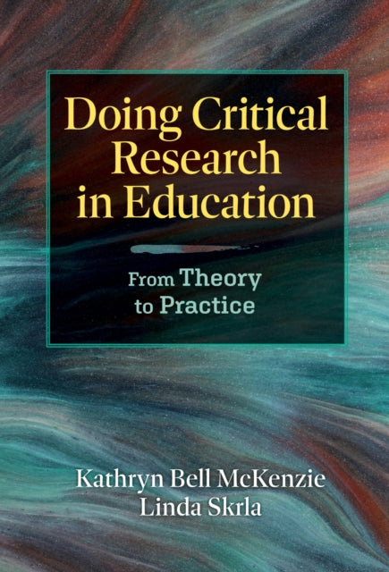 Book cover of: Doing Critical Research in Education. By: Kathryn Bell McKenzie