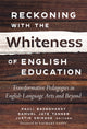 Book cover of: Reckoning with the Whiteness of English Education. By: Pauli Badenhorst