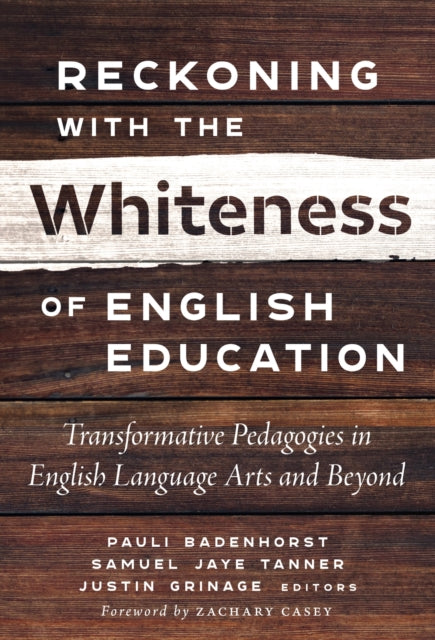 Book cover of: Reckoning with the Whiteness of English Education. By: Pauli Badenhorst