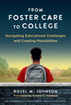 Book cover of: From Foster Care to College. By: Royel M. Johnson