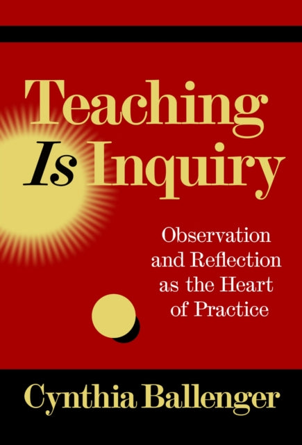 Book cover of: Teaching Is Inquiry