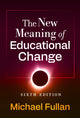 Book cover of: New Meaning of Educational Change. By: Michael Fullan