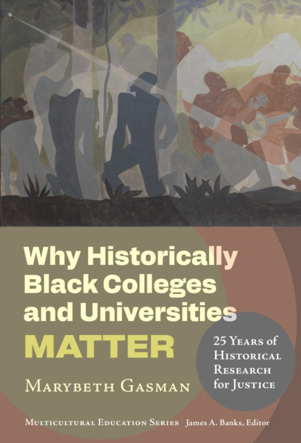 Book cover of: Why Historically Black Colleges and Universities Matter