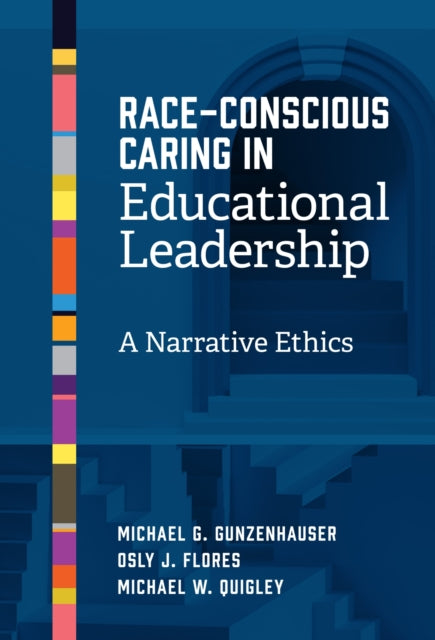 Book cover of: Race-Conscious Caring in Educational Leadership