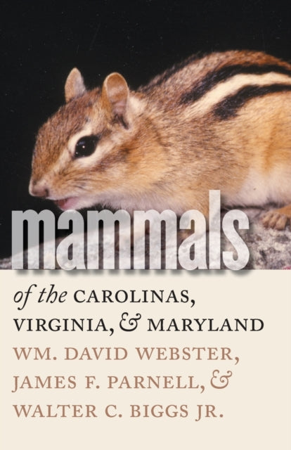 Book cover of: Mammals of the Carolinas, Virginia, and Maryland. By: Wm. David Webster