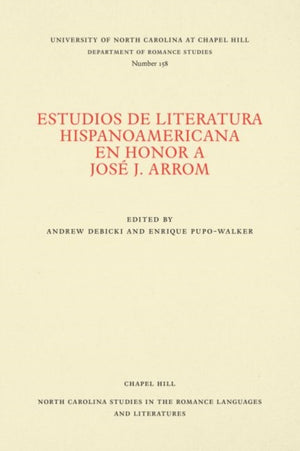 Estudios De Literatura Hispanoamericana En Honor a Jose J. Arrom