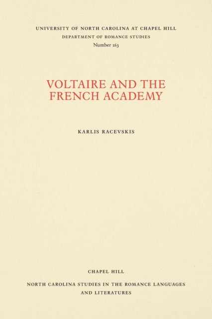 Book cover of: Voltaire and the French Academy. By: Karlis Racevskis