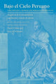 Book cover of: Bajo El Cielo Peruano. By: Pedro de Peralta Barnuevo