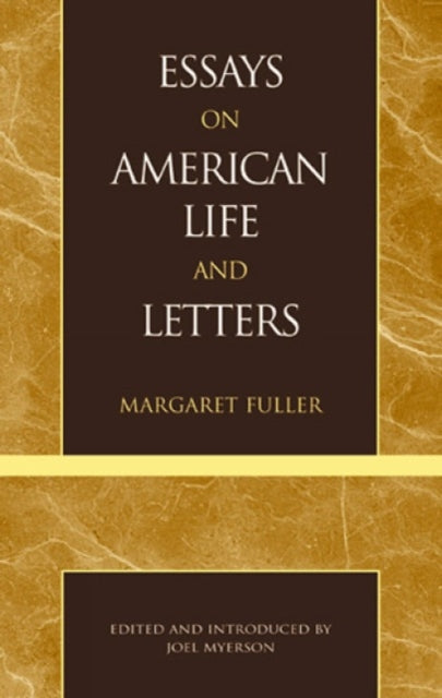 Book cover of: Essays on American Life and Letters (Masterworks of Literature Series). By: Margaret Myerson,  Joel Fuller