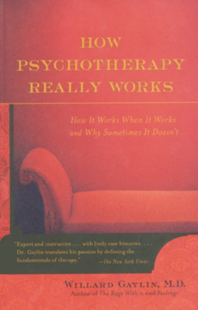 Book cover of: How Psychotherapy Really Works. By: Willard Gaylin