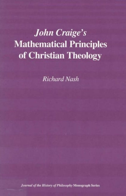 Book cover of: John Craige`s Mathematical Principles of Christian Theology