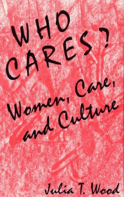 Who Cares? Women, Care, and Culture