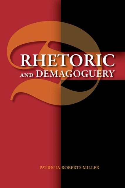 Book cover of: Rhetoric and Demagoguery. By: Patricia Roberts-Miller