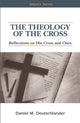 Book cover of: Theology of The Cross. By: Daniel M. Deutschlander