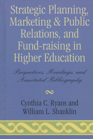 Strategic Planning, Marketing & Public Relations, and Fund-Raising in Higher Education
