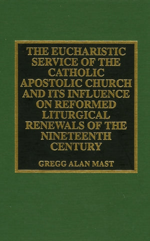 Eucharistic Service of the Catholic Apostolic Church and Its Influence on