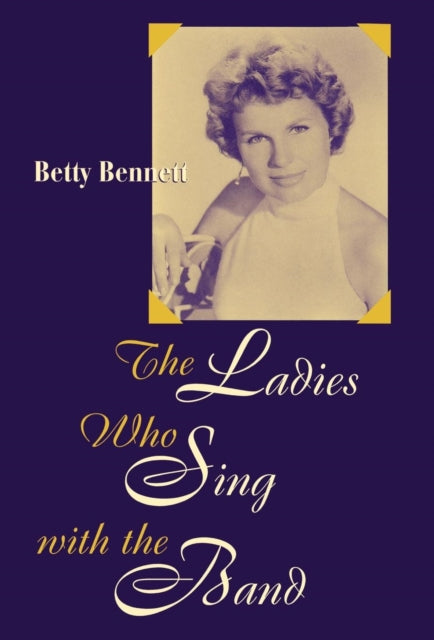 Book cover of: Ladies Who Sing With the Band. By: Bennett Betty