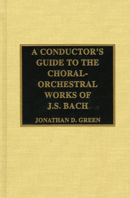 Book cover of: Conductor's Guide to the Choral-Orchestral Works of J. S. Bach