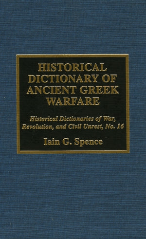 Historical Dictionary of Ancient Greek Warfare