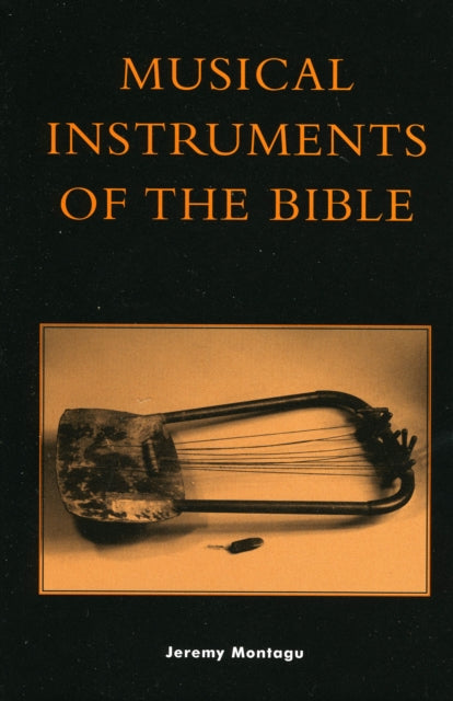 Book cover of: Musical Instruments of the Bible. By: Jeremy Montagu