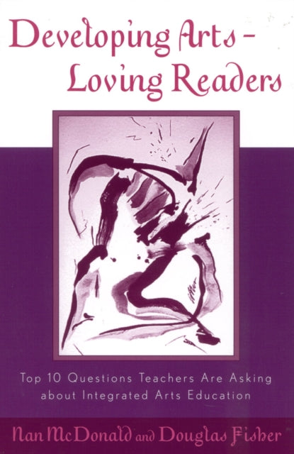 Book cover of: Developing Arts Loving Readers. By: Douglas Fisher