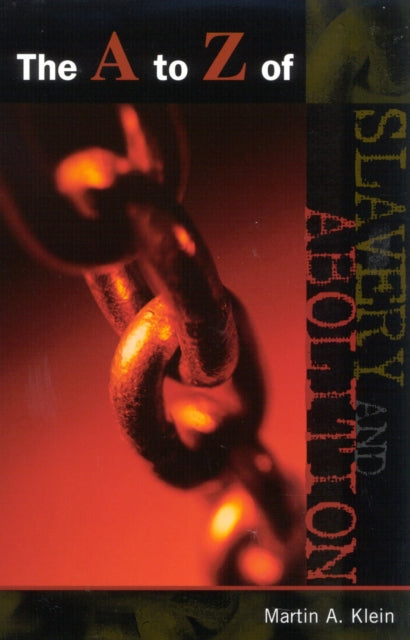 Book cover of: A to Z of Slavery and Abolition. By: Martin A. Klein