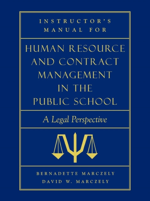 Book cover of: Instructor's Manual for Human Resource & Contract Management in the Public School. By: David William Marczely