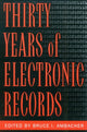 Book cover of: Thirty Years of Electronic Records