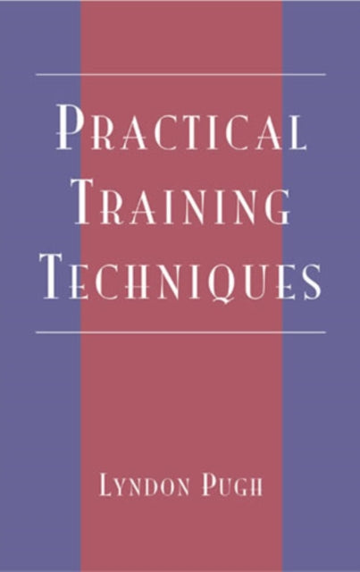 Book cover of: Practical Training Techniques. By: Lyndon Pugh