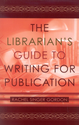 Librarian's Guide to Writing for Publication