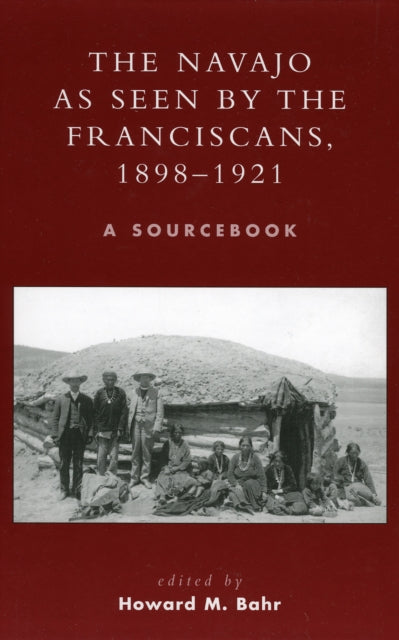 Book cover of: Navajo as Seen by the Franciscans, 1898-1921. By: Howard M. Bahr