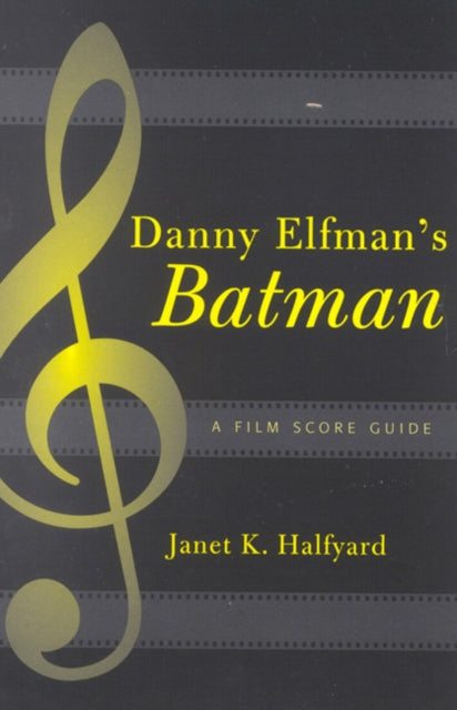 Book cover of: Danny Elfman's Batman. By: Janet K. Halfyard