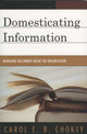Book cover of: Domesticating Information. By: Carol E. B. Choksy