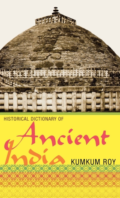 Book cover of: Historical Dictionary of Ancient India. By: Kumkum Roy