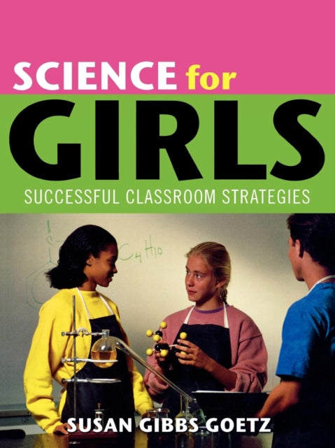 Book cover of: Science for Girls. By: Goetz Susan, Susan Gibbs Goetz