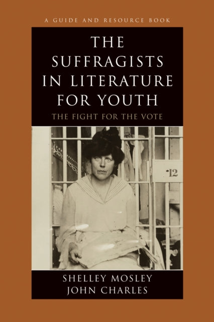 Book cover of: Suffragists in Literature for Youth. By: Shelley Mosley