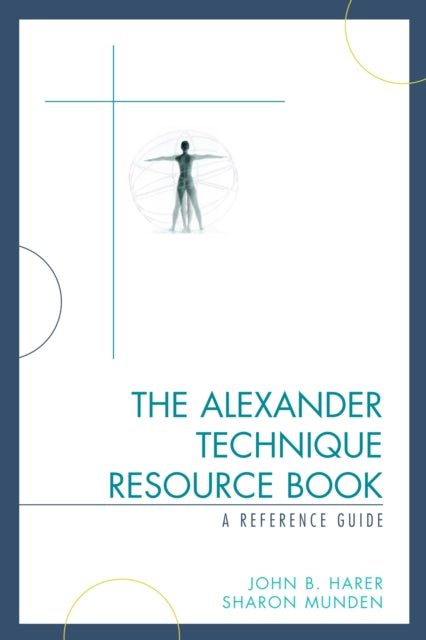 Book cover of: Alexander Technique Resource Book. By: John B. Harer