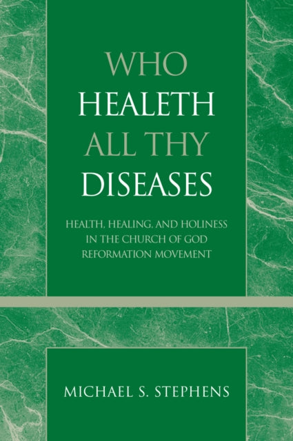 Book cover of: Who Healeth All Thy Diseases. By: Michael S. Stephens