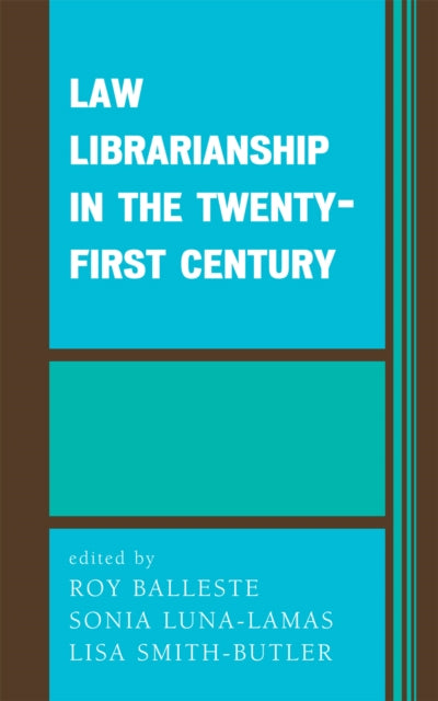 Book cover of: Law Librarianship in the Twenty-First Century. By: Roy Balleste