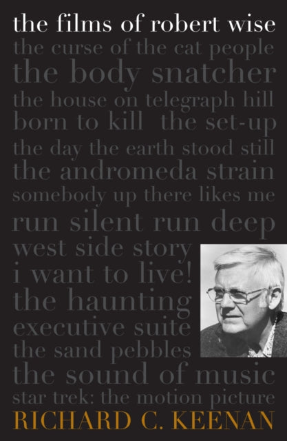 Book cover of: Films of Robert Wise. By: Richard Keenan, Richard C. Keenan
