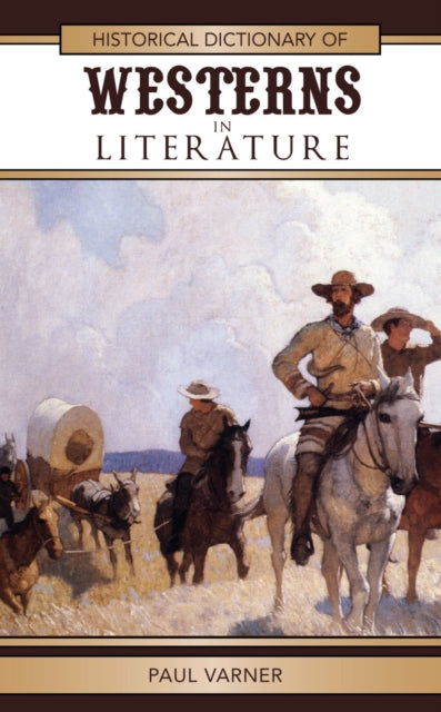 Book cover of: Historical Dictionary of Westerns in Literature. By: Paul Varner