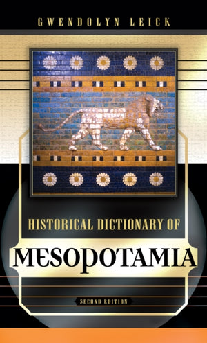 Historical Dictionary of Mesopotamia
