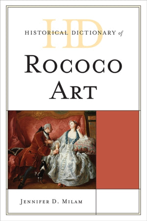 Historical Dictionary of Rococo Art