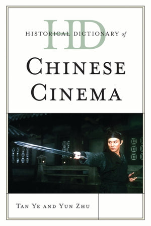 Historical Dictionary of Chinese Cinema
