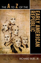 Book cover of: A to Z of the Early American Republic