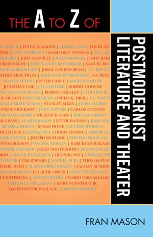 A to Z of Postmodernist Literature and Theater