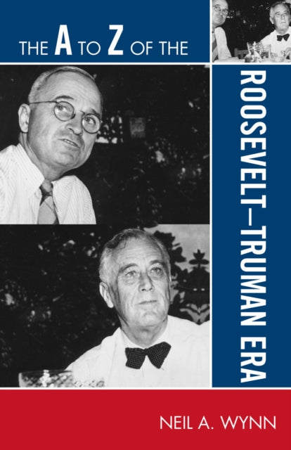 Book cover of: A to Z of the Roosevelt-Truman Era. By: Neil A. Wynn